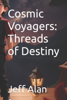 Cosmic Voyagers: Threads of Destiny B0CRF67CHK Book Cover