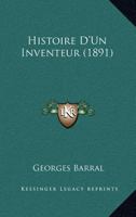 Histoire D'Un Inventeur (1891) 1166802302 Book Cover