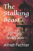 The Stalking Beast: Poetry Noir B08JF5KVTM Book Cover