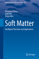 Soft Matter: Intelligent Functions and Applications (Springer Series in Materials Science, 365) 9819260868 Book Cover