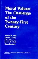 Moral Values the Challenge of the Twenty-First Century: The Challenge of the Twenty-First Century (Andrew R. Cecil Lectures on Moral Values in a Free Society, V. 17) 0292711921 Book Cover