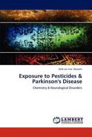 Exposure to Pesticides & Parkinson's Disease: Chemistry & Neurological Disorders 3659231967 Book Cover