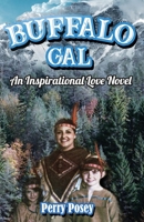 Buffalo Gal: An Inspirational Love Novel 1952244382 Book Cover