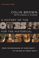 A History of the Quests for the Historical Jesus, Volume 1: From the Beginnings of Christianity to the End of World War II 0310125480 Book Cover