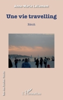 Une vie travelling: Récit (Rue Des Écoles) (French Edition) 2343107874 Book Cover
