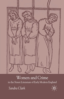 Women and Crime in the Street Literature of Early Modern England 1403902127 Book Cover