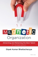 Magnetic Organization: Attracting and Retaining the Best Talent 1803746378 Book Cover
