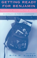Getting Ready for Benjamin: Preparing Teachers for Sexual Diversity in the Classroom 0742516776 Book Cover