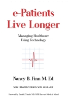 e-Patients Live Longer: Managing Healthcare Using Technology B0C3PZXK7Z Book Cover