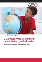 Currículo y educación en la sociedad globalizada 365907604X Book Cover