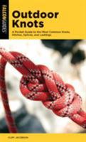Outdoor Knots: A Pocket Guide to the Most Common Knots, Hitches, Splices, and Lashings 1493041932 Book Cover