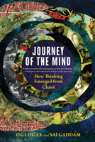 Journey of the Mind: How Thinking Emerged from Chaos 1324050578 Book Cover