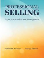 Professional Selling: Types, Approaches and Management 1457560178 Book Cover