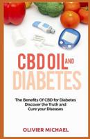 CBD Oil and Diabetes: The Benefits of CBD for Diabetes, Discover the Truth and cure your Diseases 1073830993 Book Cover