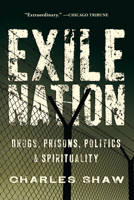 Exile Nation: Drugs, Prisons, Politics, and Spirituality 1593764413 Book Cover