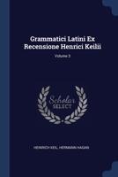 Grammatici Latini Ex Recensione Henrici Keilii; Volume 3 1377147509 Book Cover