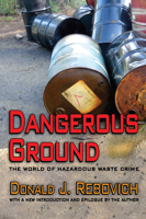 Dangerous Ground: The World of Hazardous Waste Crime 1412856019 Book Cover