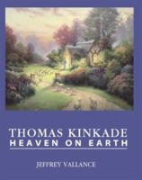 Thomas Kinkade: Heaven On Earth 0867196130 Book Cover