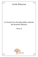 Le Grand Livre des plus belles citations des hommes illustres - Tome 2 (French Edition) 2332993177 Book Cover