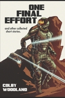 One Final Effort: and other collected short stories B0GT5MFT5T Book Cover