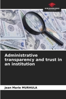 Administrative transparency and trust in an institution 6205612909 Book Cover