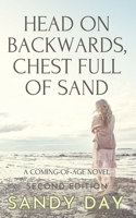 Head on Backwards, Chest Full of Sand: A Coming-of-Age Novel 106901950X Book Cover