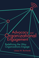 Advocacy and Organizational Engagement: Redefining the Way Organizations Engage 1789734401 Book Cover