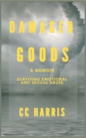 Damaged Goods: Surviving Sexual & Emotional Abuse B08CM1XW6N Book Cover