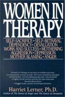 Women in Therapy: Devaluation, Anger, Aggression, Depression, Sel-Sacrifice, Mothering, Mother Blaming, Self-Betrayal, Sex-Role Stereotypes, Depende 0060972289 Book Cover