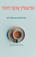 Tot am Tisch: ein Museumskrimi 3752629142 Book Cover