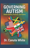 Governing Autism: Global Policies, Practices, and Futures B0FT2W9KLR Book Cover