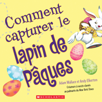 Comment Capturer Le Lapin de Pques 1443193186 Book Cover