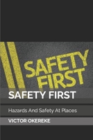 Safety First: Hazards And Safety At Places B0C51XDJXP Book Cover