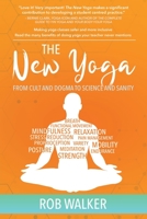 The New Yoga: From Cults and Dogma to Science and Sanity 0228823447 Book Cover