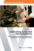 Controlling in der 4&5 Sterne Hotellerie: Arbeit in der Spezialisierung: Management, Organisation und Personalentwicklung 3639445775 Book Cover