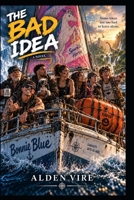 The Bad Idea B0HHYDY7J7 Book Cover