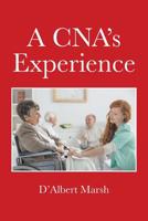 A CNA's Experience 1645155560 Book Cover