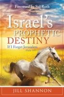 Israel's Prophetic Destiny: If I Forget Jerusalem 0768440726 Book Cover