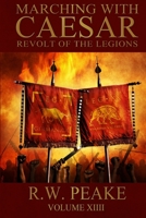 Marching With Caesar: Revolt of the Legions 1941226213 Book Cover