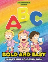ABC Lesson: Bold and Easy Coloring Book For Toddlers, Little Kids, boys and Girls, With Letters Of The Alphabet To Color and Learn B0CSF639L4 Book Cover