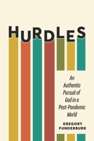 The Hurdles: An Authentic Pursuit of God in a Post-Pandemic World 1641733829 Book Cover