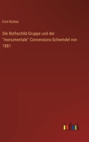 Die Rothschild-Gruppe und der "monumentale" Conversions-Schwindel von 1881 3368664964 Book Cover