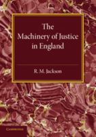 The Machinery of Justice in England 1107594782 Book Cover