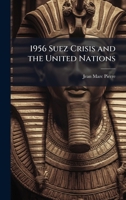 1956 Suez Crisis and the United Nations 1025051645 Book Cover