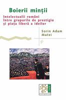 Boierii Mintii: Intelectualii românii între grupurile de prestigiu si piata libera a ideilor 9738119812 Book Cover