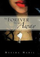 As Forever Ticks Away 1469152142 Book Cover