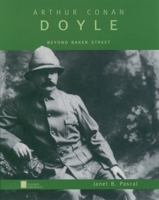 Arthur Conan Doyle: Beyond Baker Street (Oxford Portraits Series) 0195122623 Book Cover