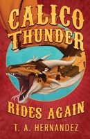 Calico Thunder Rides Again 1691320188 Book Cover