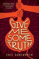 Give Me Some Truth 133858216X Book Cover