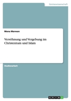 Versöhnung und Vergebung im Christentum und Islam 364069676X Book Cover